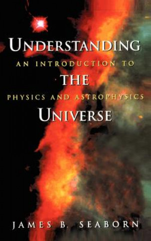Carte Understanding the Universe James B. Seaborn