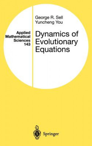 Könyv Dynamics of Evolutionary Equations George R. Sell