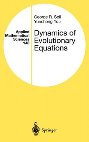 Książka Dynamics of Evolutionary Equations George R. Sell