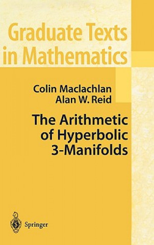 Kniha The Arithmetic of Hyperbolic 3-Manifolds C. Maclachlan