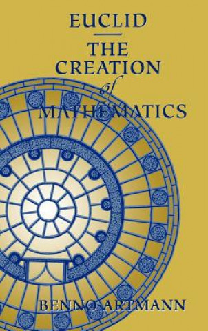 Kniha Euclid-The Creation of Mathematics Benno Artmann