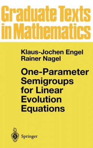 Książka One-Parameter Semigroups for Linear Evolution Equations Klaus-Jochen Engel