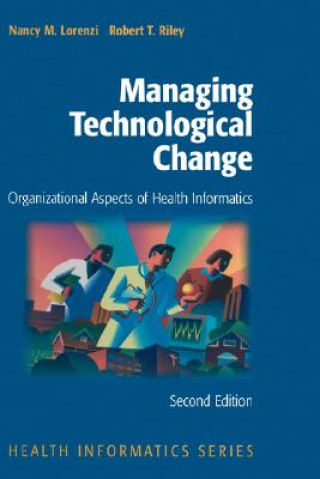 Könyv Managing Technological Change Nancy M. Lorenzi