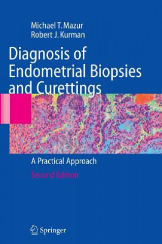 Knjiga Diagnosis of Endometrial Biopsies and Curettings Michael T. Mazur