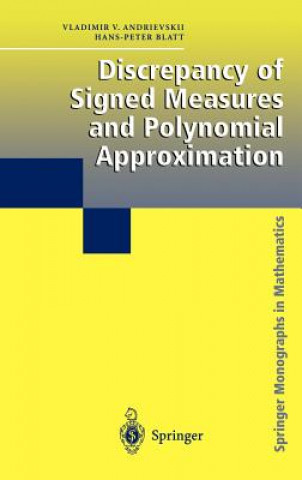 Kniha Discrepancy of Signed Measures and Polynomial Approximation Vladimir V. Andrievskii