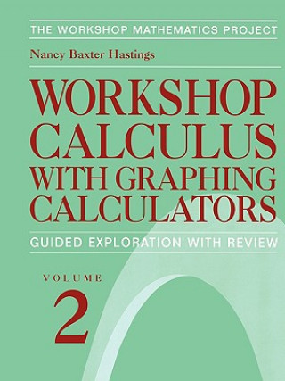 Knjiga Workshop Calculus with Graphing Calculators. Vol.2 Nancy Baxter Hastings