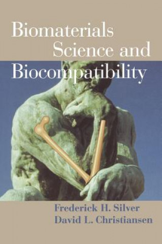 Kniha Biomaterials Science and Biocompatibility Frederick H. Silver