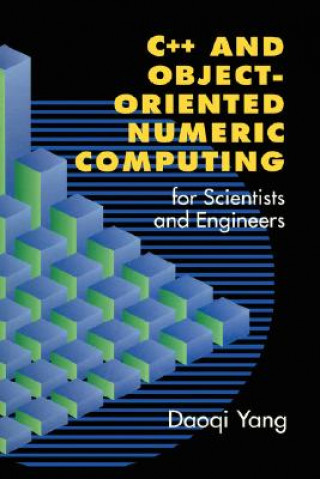 Boek C++ and Object-Oriented Numeric Computing for Scientists and Engineers Daoqi Yang