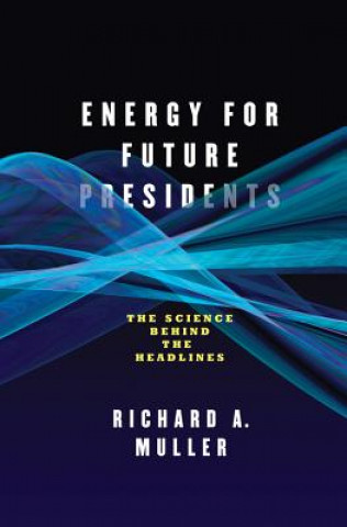 Carte Energy for Future Presidents Richard A. Muller