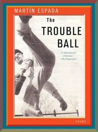 Könyv Trouble Ball Martin Espada