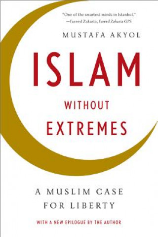 Könyv Islam without Extremes Mustafa Akyol