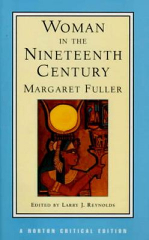 Könyv Woman in the Nineteenth Century Margaret Fuller