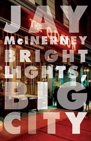 Kniha Bright Lights, Big City Jay McInerney