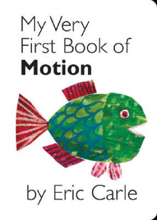 Kniha My Very First Book of Motion Eric Carle