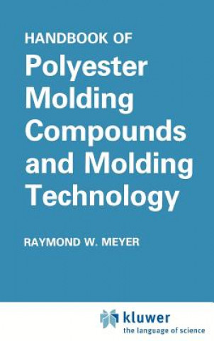 Carte Handbook of Polyester Molding Compounds and Molding Technology Raymond W. Meyer