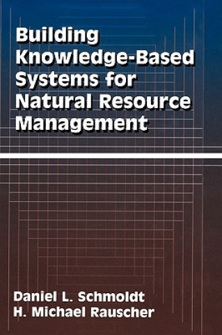 Książka Building Knowledge-Based Systems for Natural Resource Management Daniel L. Schmoldt