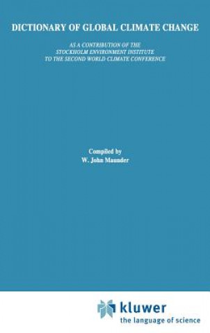 Kniha Dictionary of Global Climate Change W. John Maunder