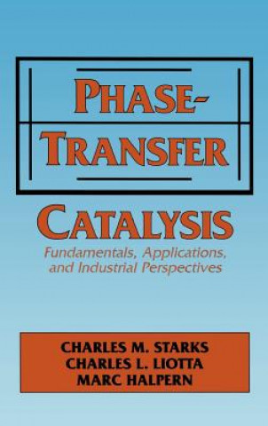 Könyv Phase-Transfer Catalysis Charles M. Starks