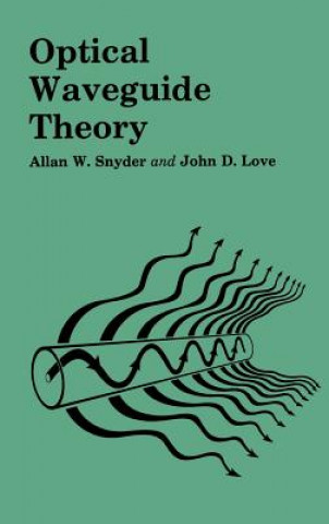 Kniha Optical Waveguide Theory A.W. Snyder