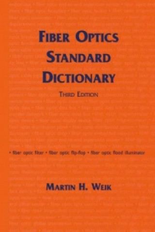 Kniha Fiber Optics Standard Dictionary Martin Weik