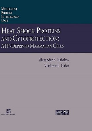 Książka Heat Shock Proteins and Cytoprotection Alexander E. Kabakov