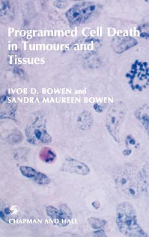 Livre Programmed Cell Death in Tumours and Tissues I.D. Bowen