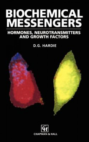Könyv Biochemical Messengers: Hormones, Neurotransmitters and Growth Factors D.G. Hardie