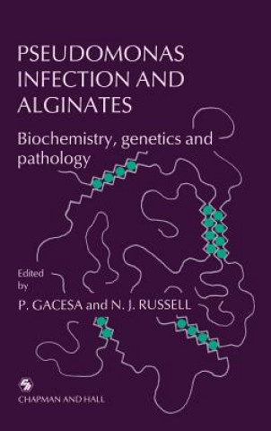 Kniha Pseudomonas Infection and Alginates Peter Gacesa