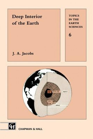 Könyv Deep Interior of the Earth J.A. Jacobs