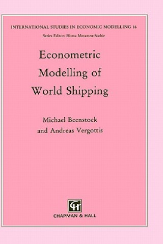 Kniha Econometric Modelling of World Shipping M. Beenstock