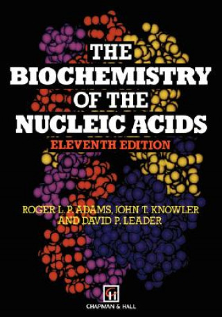 Könyv Biochemistry of the Nucleic Acids R.L. Adams