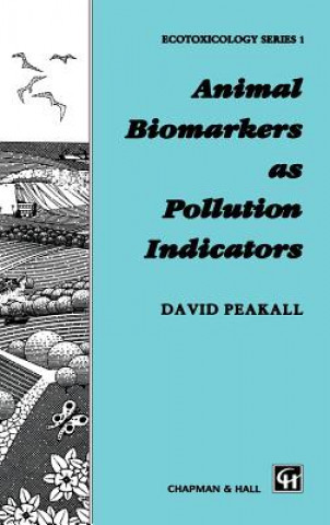 Книга Animal Biomarkers as Pollution Indicators David B. Peakall