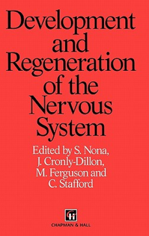 Könyv Development and Regeneration of the Nervous System S. Nona