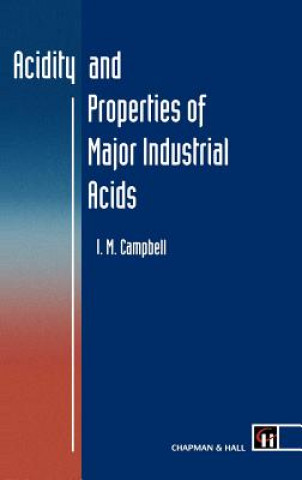 Kniha Acidity and Properties of Major Industrial Acids I.M. Campbell