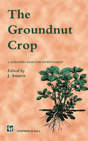 Könyv The Groundnut Crop J. Smartt