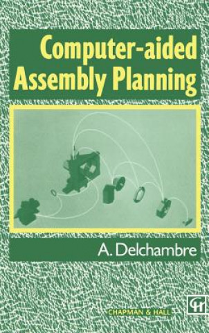 Книга Computer-aided Assembly Planning Alain Delchambre