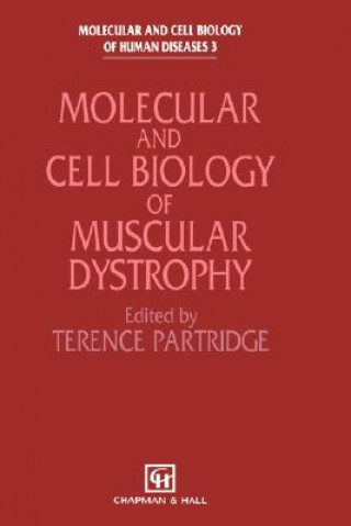 Kniha Molecular and Cell Biology of Muscular Dystrophy T. Partridge