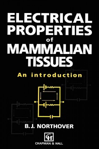 Kniha Electrical Properties of Mammalian Tissues B.J. Northover