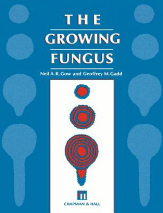 Kniha Growing Fungus N.A. Gow