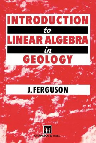 Książka Introduction to Linear Algebra in Geology J. Ferguson