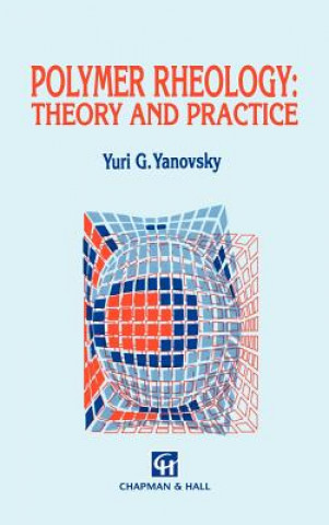 Knjiga Polymer Rheology: Theory and Practice Yuri G. Yanovsky