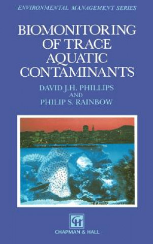 Book Biomonitoring of Trace Aquatic Contaminants David J. H. Phillips