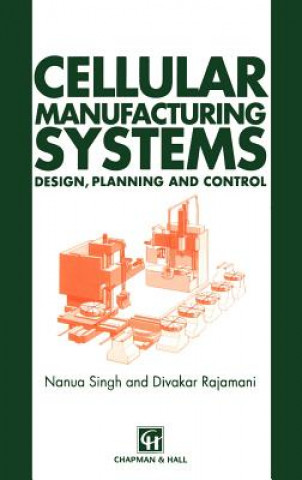 Kniha Cellular Manufacturing Systems N. Singh