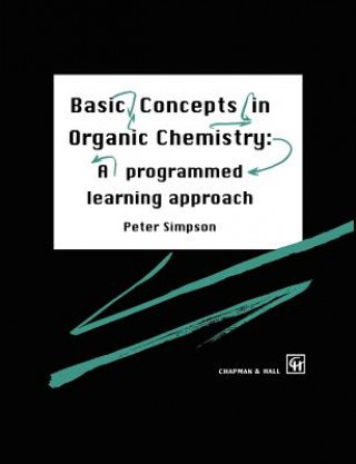 Kniha Basic Concepts in Organic Chemistry P. Simpson