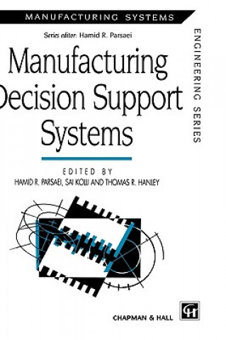 Kniha Manufacturing Decision Support Systems Hamid R. Parsaei