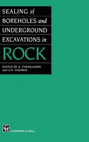 Könyv Sealing of Boreholes and Underground Excavations in Rock K. Fuenkajorn