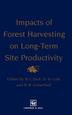 Könyv Impacts of Forest Harvesting on Long-Term Site Productivity W.J. Dyck