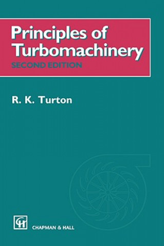 Könyv Principles of Turbomachinery R.K. Turton
