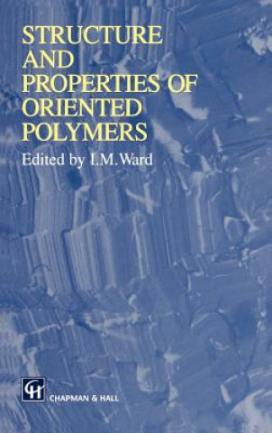 Book Structure and Properties of Oriented Polymers Ian M. Ward