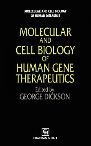 Kniha Molecular and Cell Biology of Human Gene Therapeutics G. Dickson